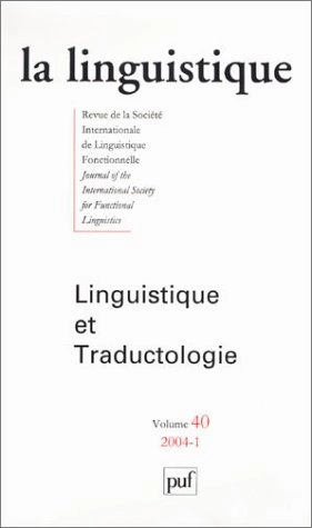 Linguistique et traductologieVolym 40 av La linguistique : revue de la Société internationale de linguistique fonctionelle : journal of the International Society of Functional LinguisticsVolym 40–41 av La linguistiqueVolym 40–41 av Linguistique: Presses universitaires de France; International Society of Functional Linguistics; 2004