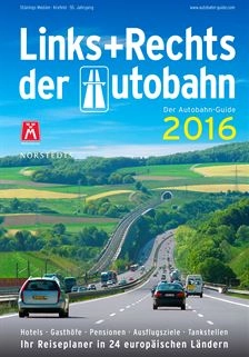 Links und Rechts der Autobahn 2016 : Der Autobahn-Guide; 2015