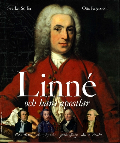 Linné och hans apostlar; Sverker Sörlin; 2004