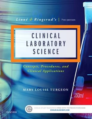 Linné & Ringsrud's clinical laboratory science : concepts, procedures, and clinical applications; Mary Louise Turgeon; 2016