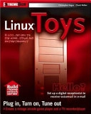 Linux Toys: 13 Cool Projects for Home, Office and Entertainment
