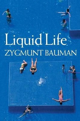 Liquid Life; Zygmunt Bauman; 2005