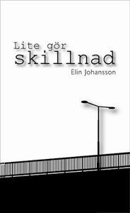 Lite gör skillnad; Elin Johansson; 2009