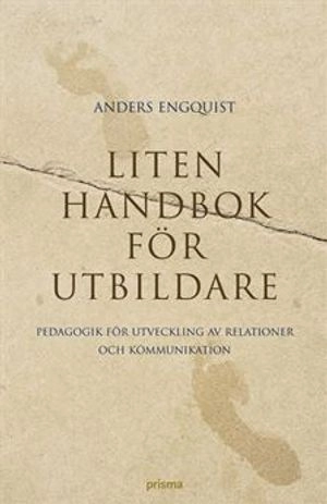 Liten handbok för utbildare : pedagogik för utveckling av relationer och kommunikation