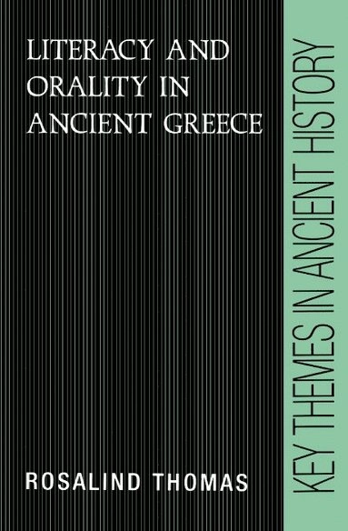 Literacy and orality in ancient Greece; Rosalind Thomas; 1992