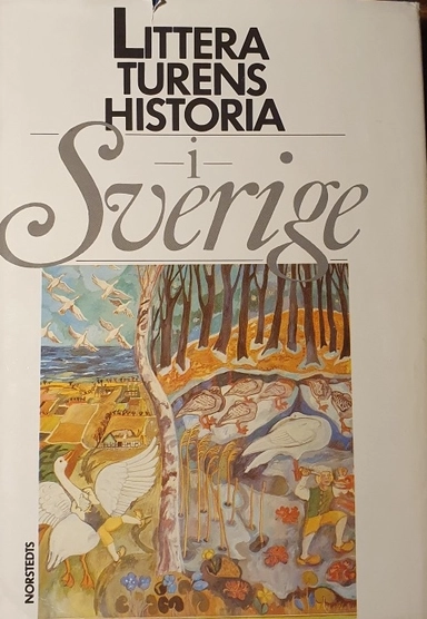 Litteraturens historia i Sverige; Bernt Olsson, Ingemar Algulin; 1991