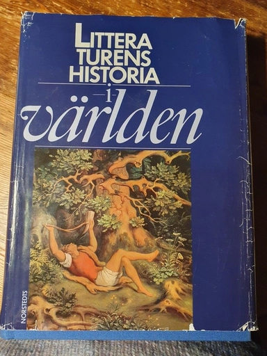 Litteraturens historia i världen; Bernt Olsson, Ingemar Algulin; 1990