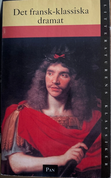 Litteraturens klassiker. Det fransk-klassiska dramat; Lennart Breitholtz; 1996