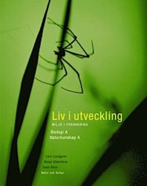 Liv i utveckling Kurs A lärobok med nk A : Biologi för gymnasieskolan
