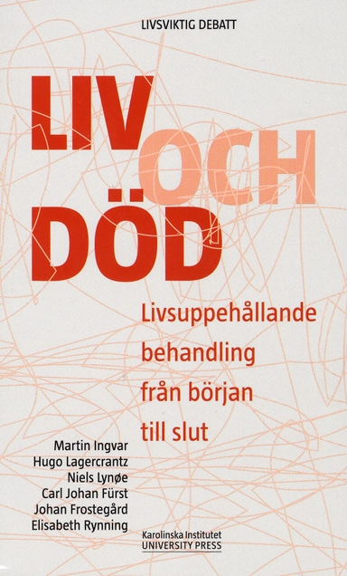 Liv och död : livsuppehållande behandling från början till slut