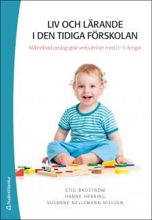 Liv och lärande i den tidiga förskolan - Målinriktad pedagogisk verksamhet med 0-3-åringar