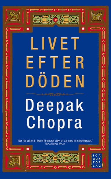 Livet efter döden; Deepak Chopra; 2007