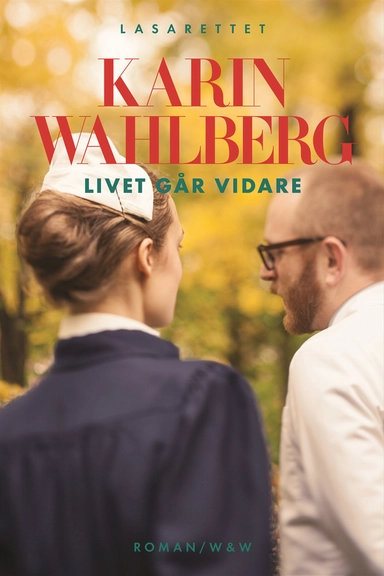 Livet går vidare; Karin Wahlberg; 2015
