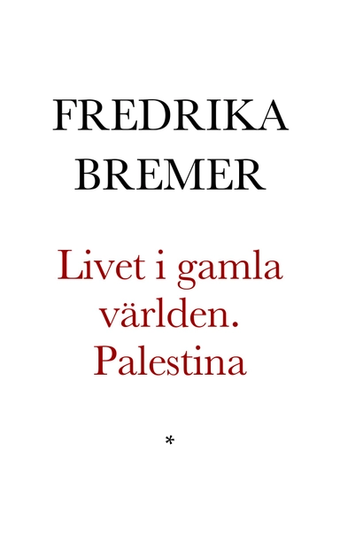 Livet i gamla världen : - Palestina