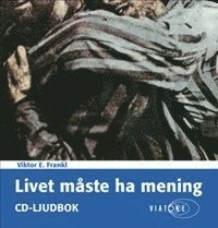 Livet måste ha mening; Viktor E. Frankl; 2015