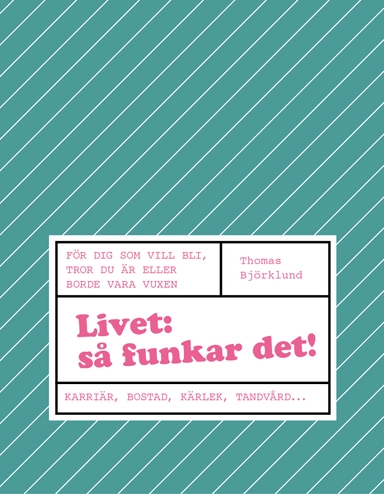 Livet : så funkar det!; Thomas Björklund; 2016
