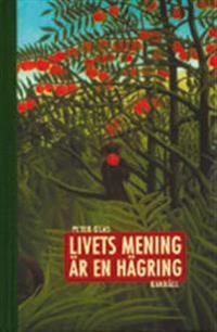 Livets mening är en hägring; Peter Glas; 2006