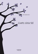 Livets sista tid; Ulla Söderström; 2011