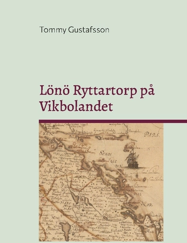 Livgrenadjärer, torpare och rusthållare på Lönö Ryttartorp nr 4 / Sjövik för åren 1703–1946