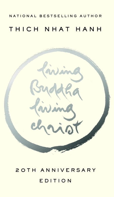 Living buddha, living christ - 10th anniversary edition; Thich Nhat Hanh; 2007
