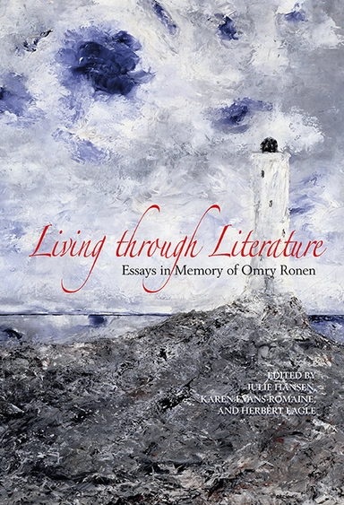 Living through Literature: Essays in Memory of Omry Ronen; Julie Hansen, Karen Evans-Romaine, Herbert Eagle; 2019