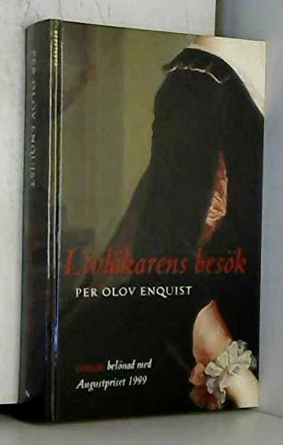 Livläkarens besök : Roman; Per Olov Enquist; 2000