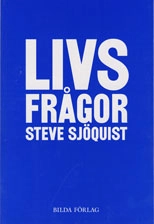 Livsfrågor; Steve Sjöquist; 2001