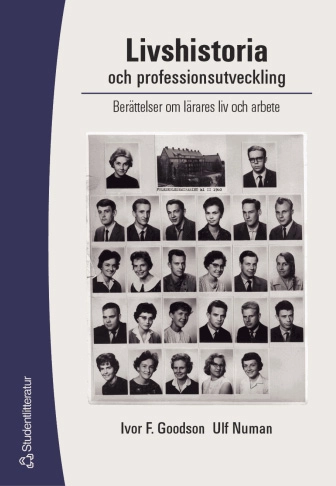 Livshistoria och professionsutveckling; I F Goodson, U Numan; 2003