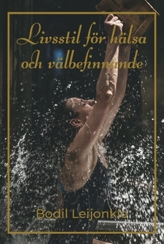 Livsstil för hälsa och välbefinnande; Bodil Leijonklo; 2021