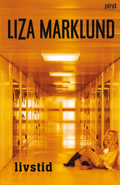 Livstid; Liza Marklund; 2007
