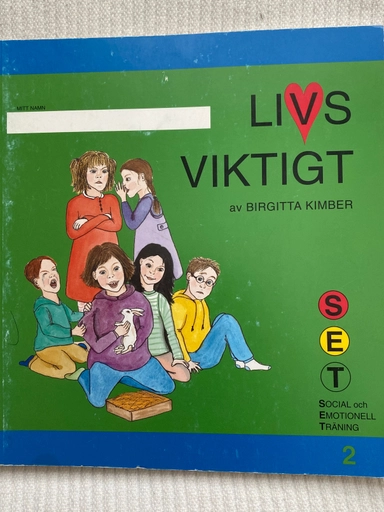 Livsviktigt : [Social och Emotionell Träning - SET]. · 2 · Elevbok