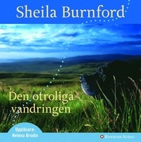 Ljudbok - Den otroliga vandringen; Sheila Burnford; 2006
