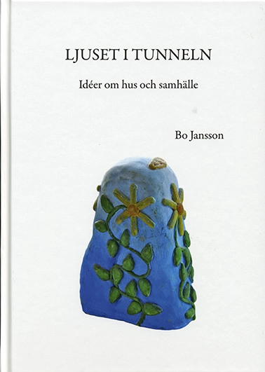 Ljuset i tunneln : idéer om hus och samhälle