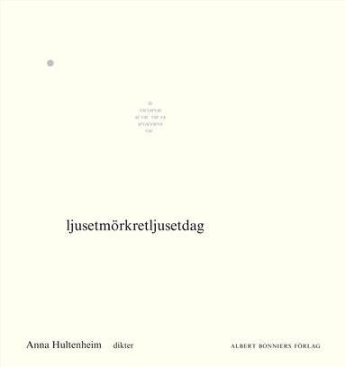 ljusetmörkretljusetdag; Anna Hultenheim; 2006
