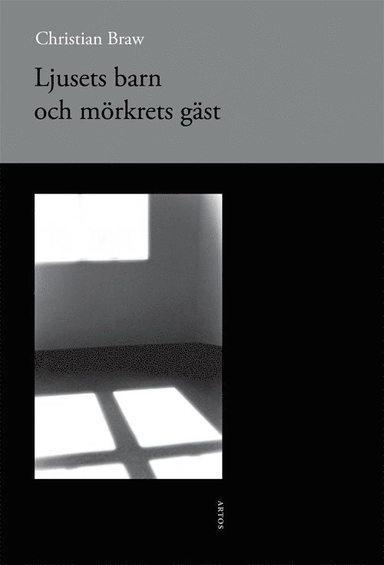 Ljusets barn och mörkrets gäst; Christian Braw; 2006