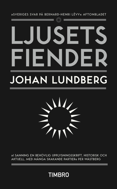 Ljusets fiender : västvärldens självkritik och den svenska idédebatten