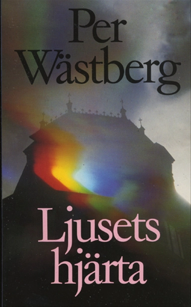 Ljusets hjärta; Per Wästberg; 2012