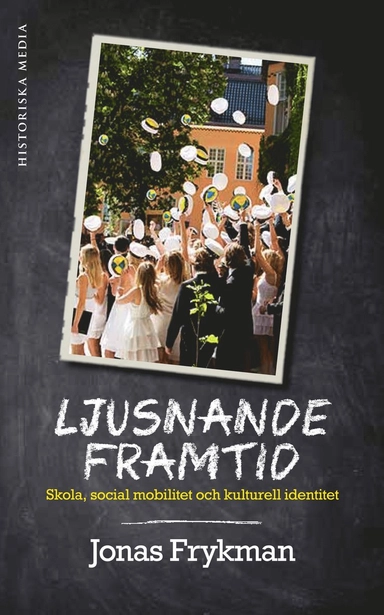 Ljusnande framtid : skola, social mobilitet och kulturell identitet
