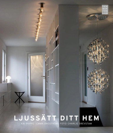 Ljussätt ditt hem; Kai Piippo, Emma Ångström; 2010