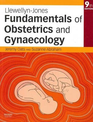Llewellyn-Jones fundamentals of obstetrics and gynaecology; Jeremy Oats, Suzanne Abraham, Derek Llewellyn-Jones; 2010