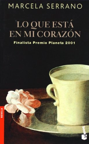 Lo Que Esta en Mi CorazonVolym 2170 av Booket / Planeta: NovelaEsenciales (New York, N.Y.)Volym 2170 av Novela (Booket Numbered) Series; Marcela Serrano; 2001