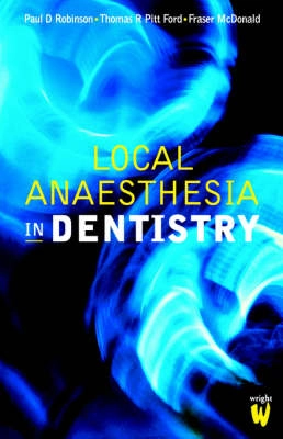 Local anaesthesia in dentistry; Paul D. Robinson; 2000