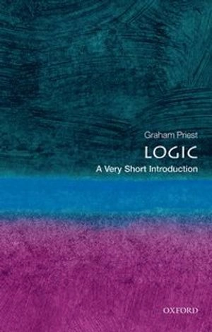 Logic : a very short introduction; Graham Priest; 2000