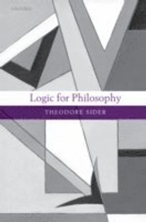 Logic for philosophy; Theodore Sider; 2010