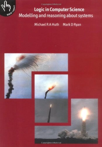 Logic in computer science : modelling and reasoning about systems