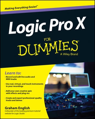 Logic Pro X For Dummies; Graham English; 2014