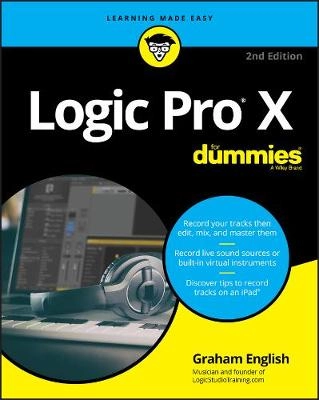 Logic Pro X for dummies; Graham English; 2018