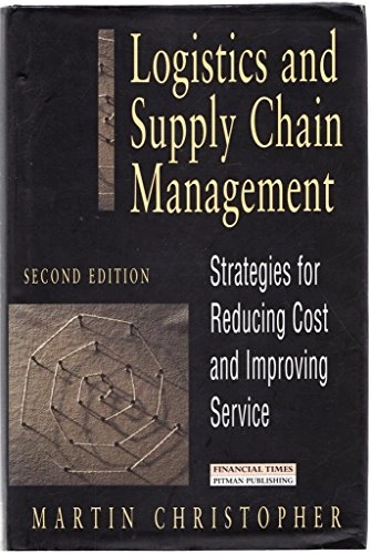 Logistics and supply chain management : strategies for reducing cost and improving service