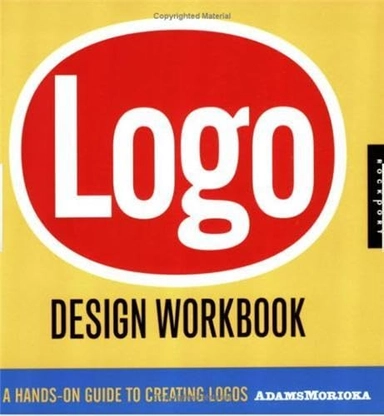 Logo Design Workbook; Adams Sean, Morioka Noreen; 2006