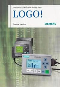 LOGO!: Practical Training; Uwe Graune, Mike Thielert, Ludwig Wenzl; 2009
